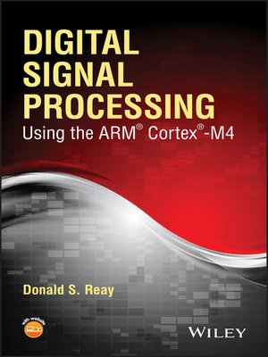 cover image of Digital Signal Processing and Applications Using the ARM Cortex M4